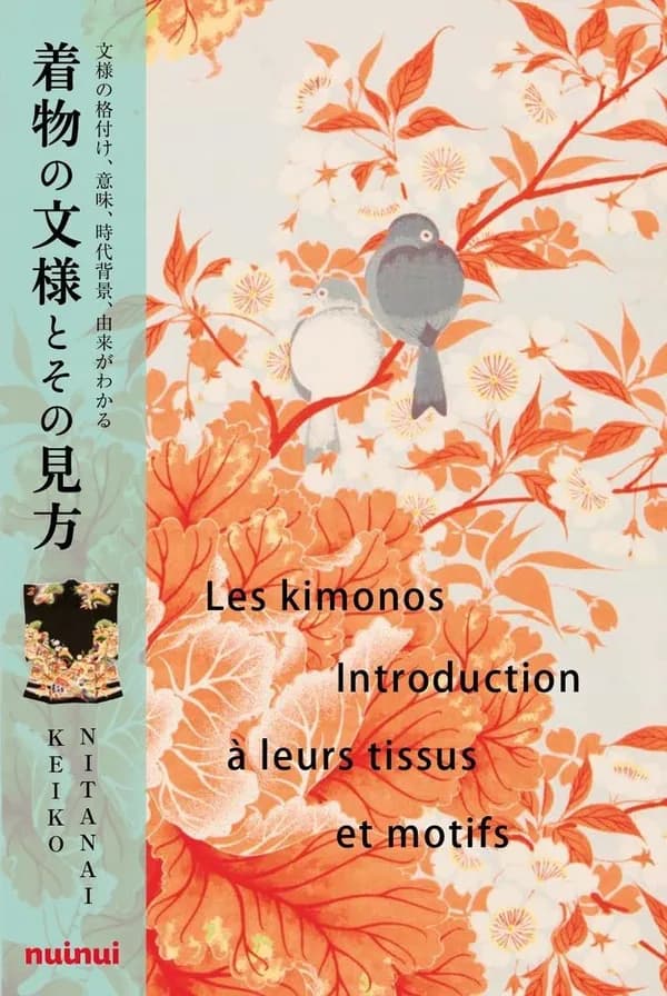 Les kimonos ; introduction à leurs tissus et motifs