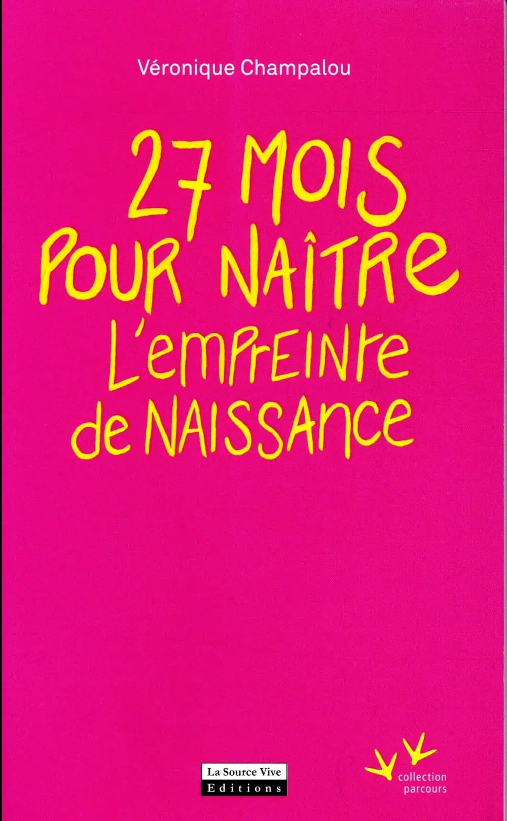 27 mois pour naître : l'empreinte de naissance