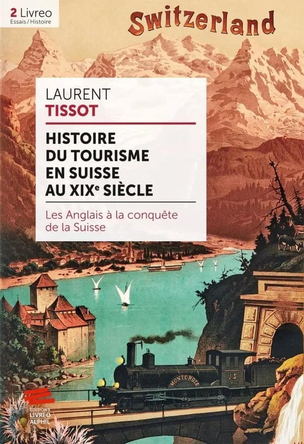 Histoire du tourisme en Suisse au XIXe siècle : les Anglais à la conquête de la Suisse