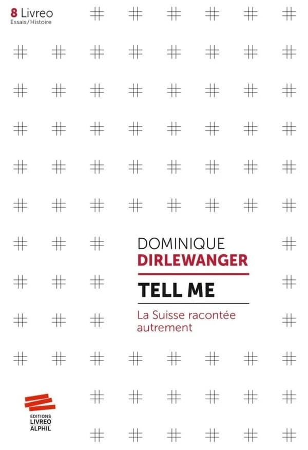 Tell me : la Suisse racontée autrement (Nouvelle édition) Dominique Dirlewanger ; [Avec une préface de Hans Ulrich Jost]