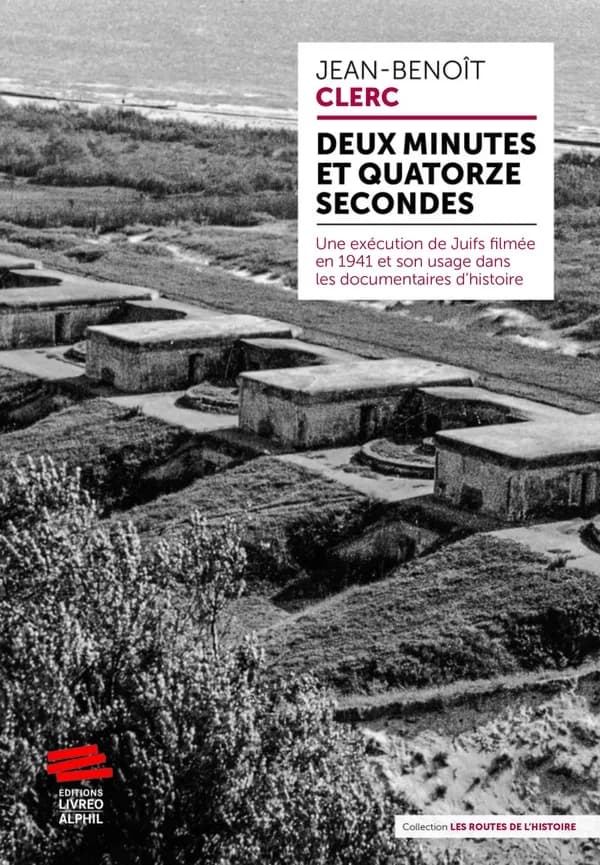Deux minutes et quatorze secondes : une exécution de Juifs filmée en 1941 et son usage dans les documentaires d'histoire