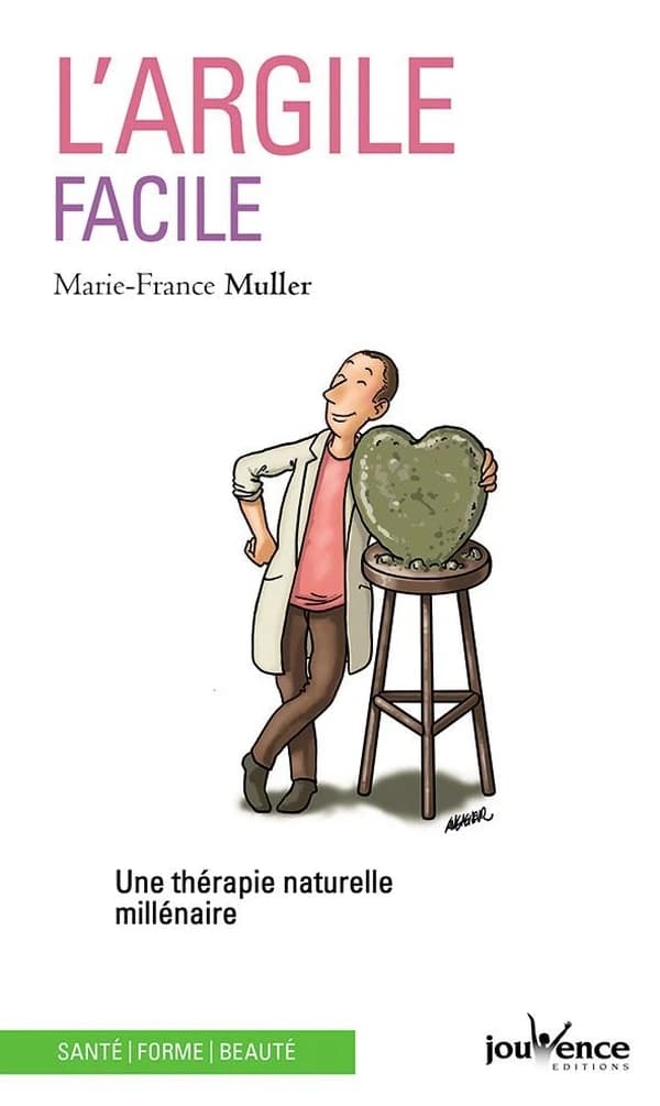 L'argile facile : une thérapie naturelle millénaire ([Nouvelle éd.]) Marie-France Müller