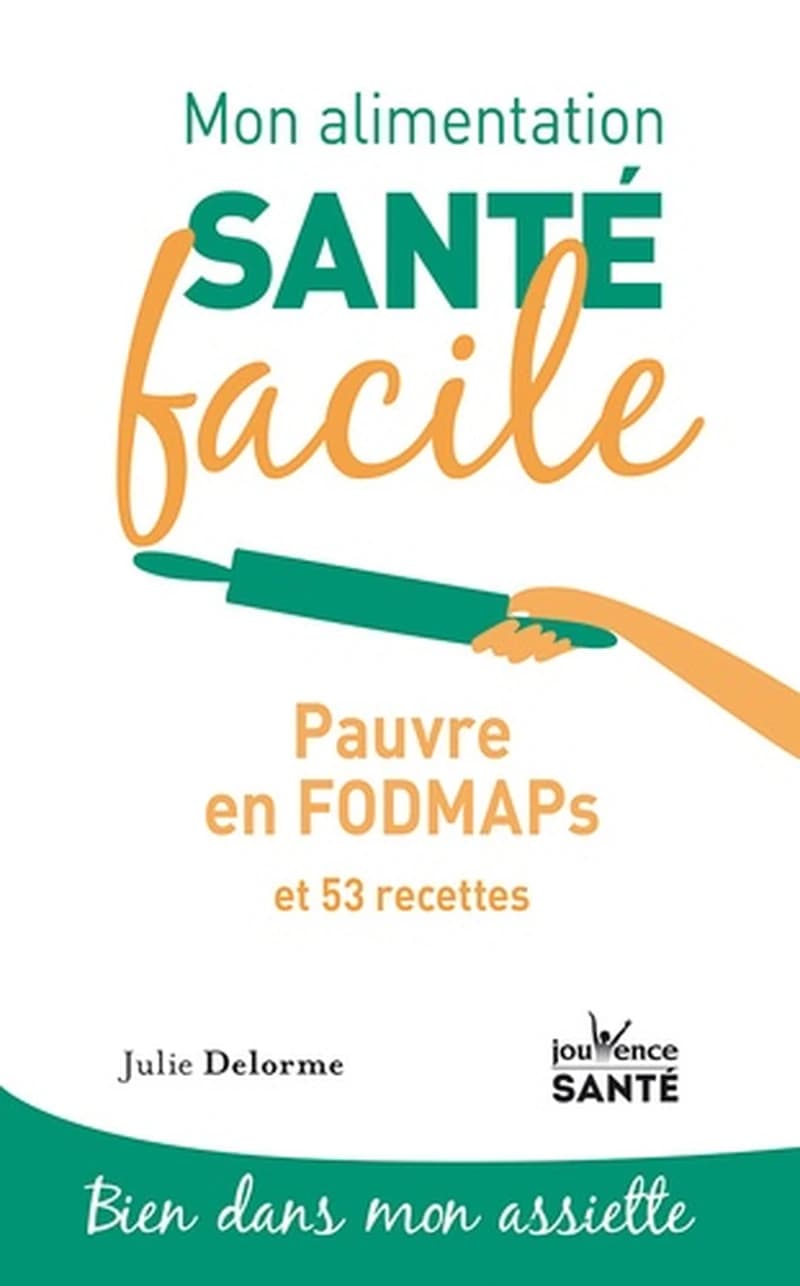 Pauvre en FODMAPs : et 53 recettes