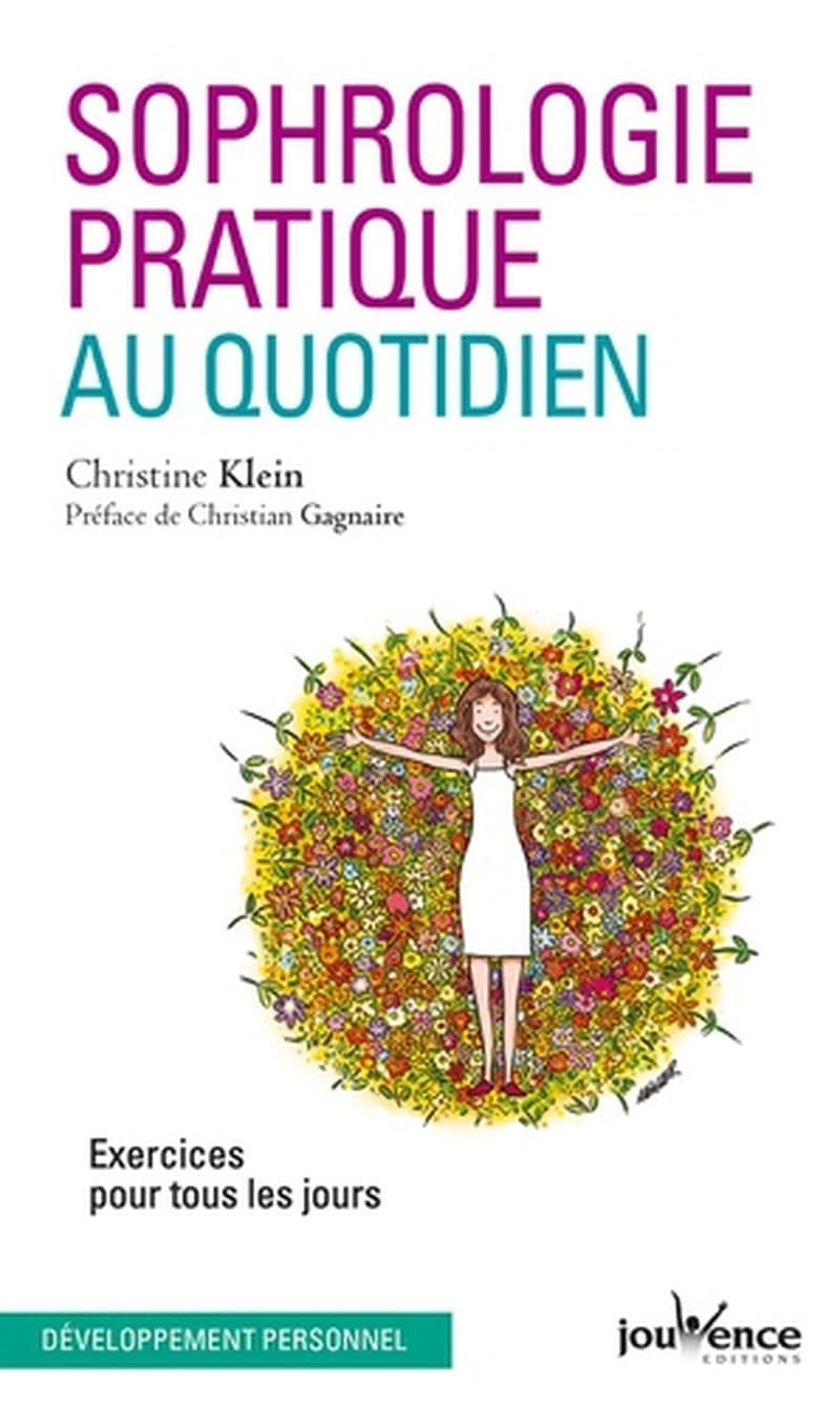 Sophrologie pratique au quotidien ; exercices pour tous les jours