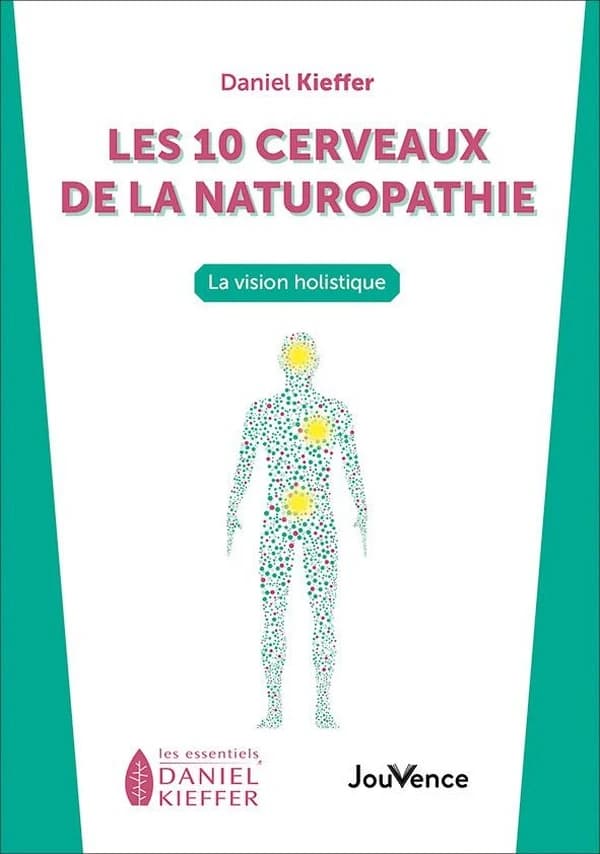 Les 10 cerveaux de la naturopathie : la vision holistique