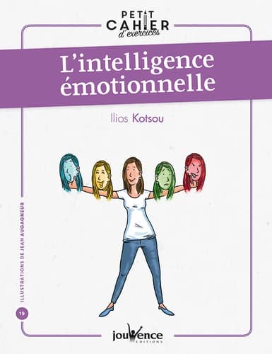 L'intelligence émotionnelle ([Nouvelle éd.]) Ilios Kotsou ; illustrations de Jean Augagneur