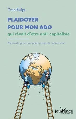 Lettre à un jeune qui rêve d'être (anti)capitaliste : manifeste pour une philosophie de l'économie