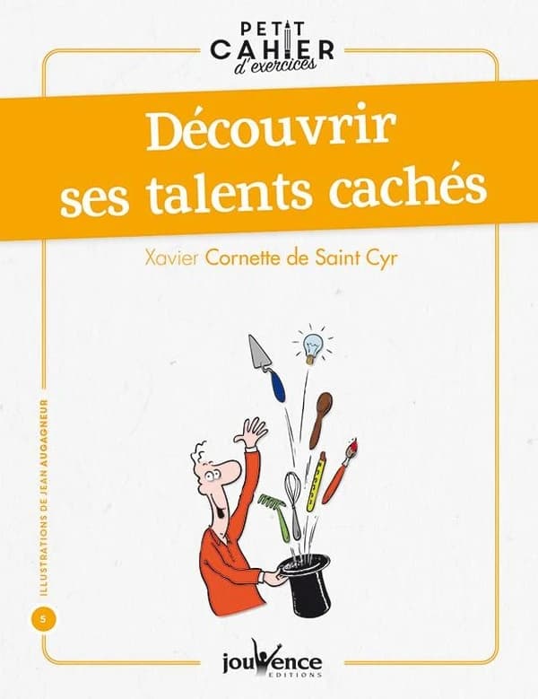 Petit cahier d'exercices : découvrir ses talents cachés
