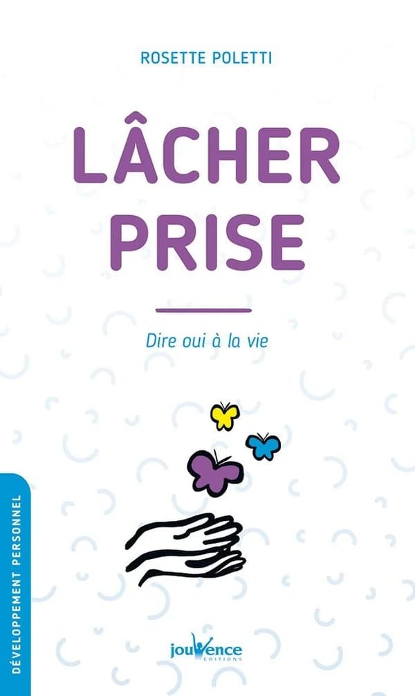 Lâcher prise : dire oui à la vie