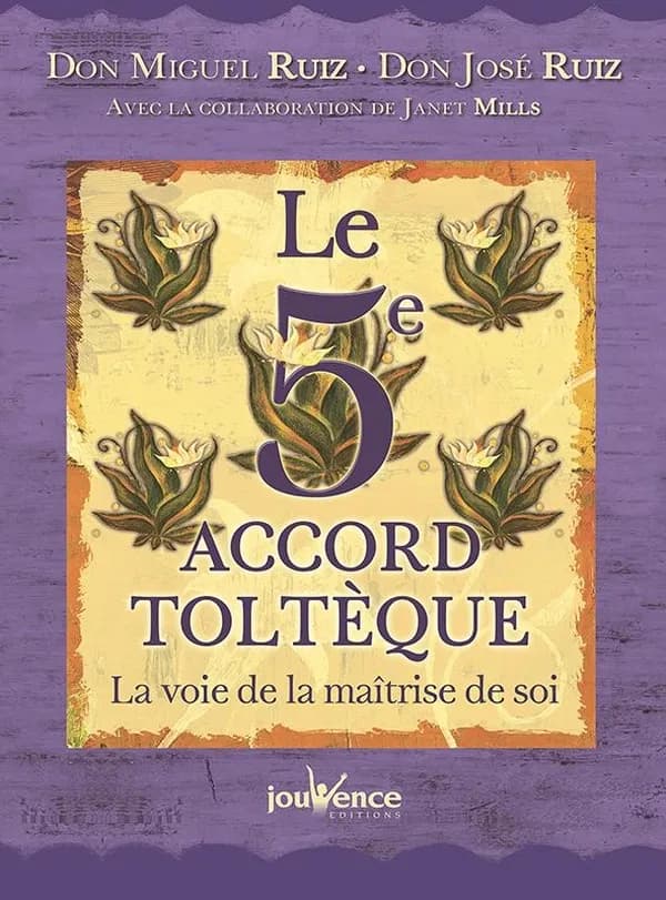 Le 5e accord toltèque : la voie de la maîtrise de soi