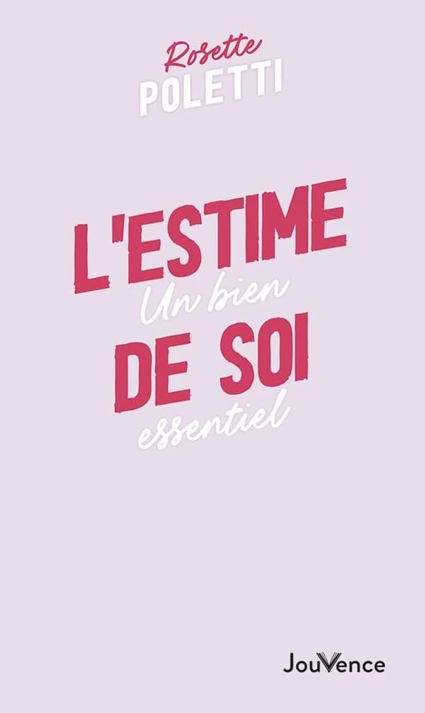 L'estime de soi : un bien essentiel