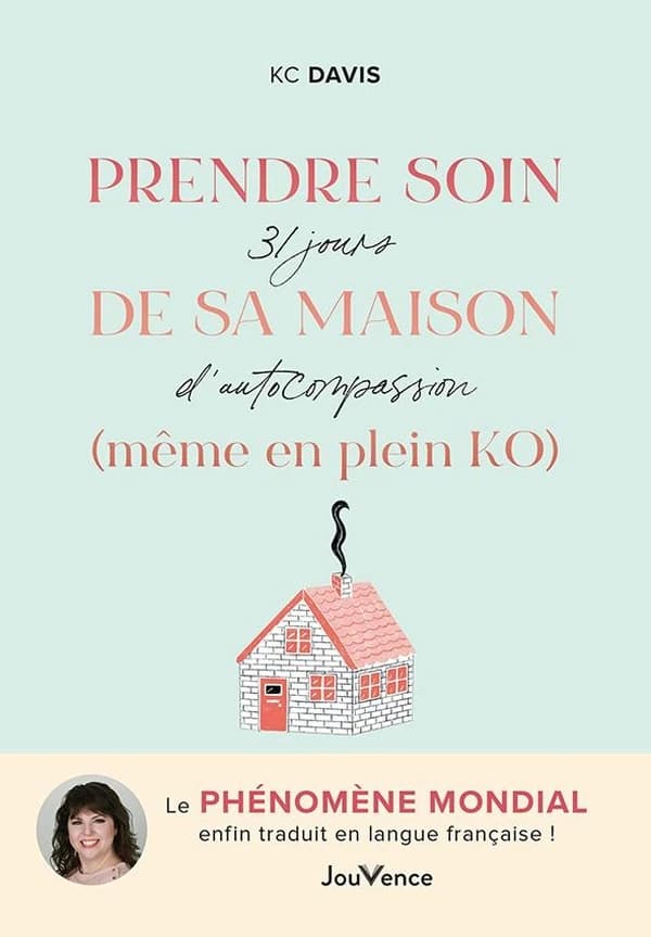 Prendre soin de sa maison, même en plein KO : 31 jours d'autocompassion