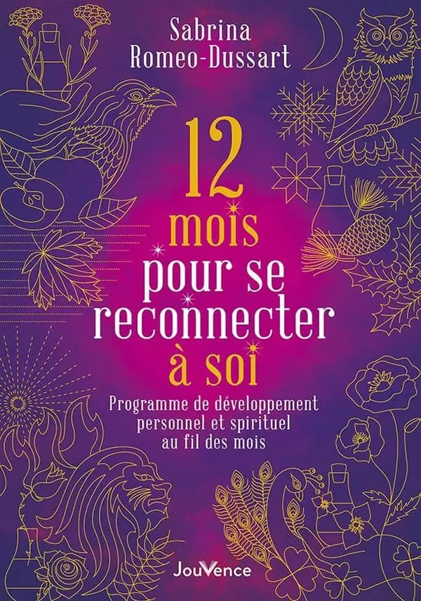 12 mois pour se reconnecter à soi : programme de développement personnel et spirituel au fil des mois