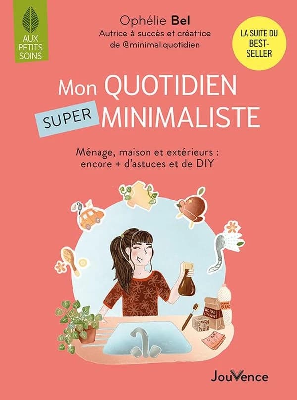 Mon quotidien super minimaliste : ménage, maison et extérieurs, encore + d'astuces et de DIY