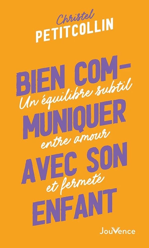 Bien communiquer avec son enfant : Un équilibre subtil entre amour et fermeté