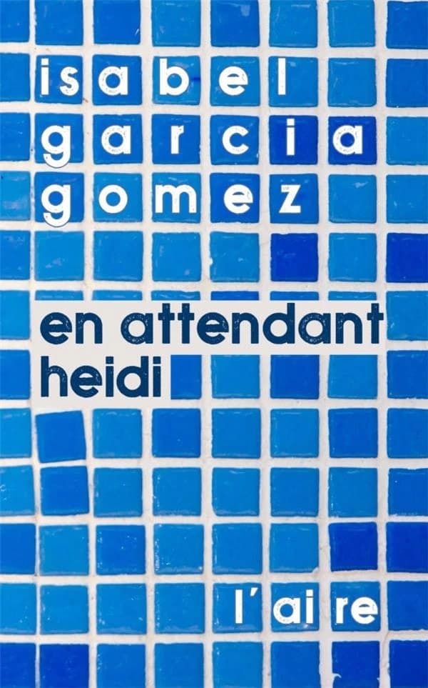 En attendant Heidi : roman