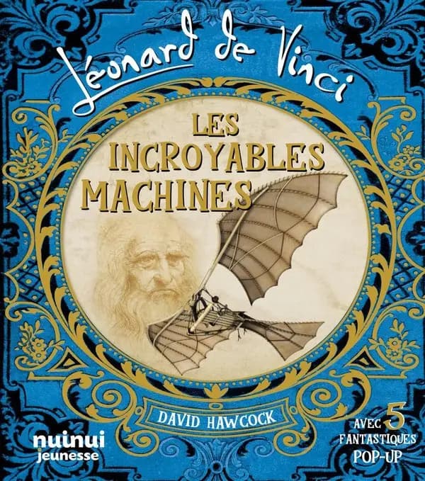 Léonard de Vinci, les incroyables machines