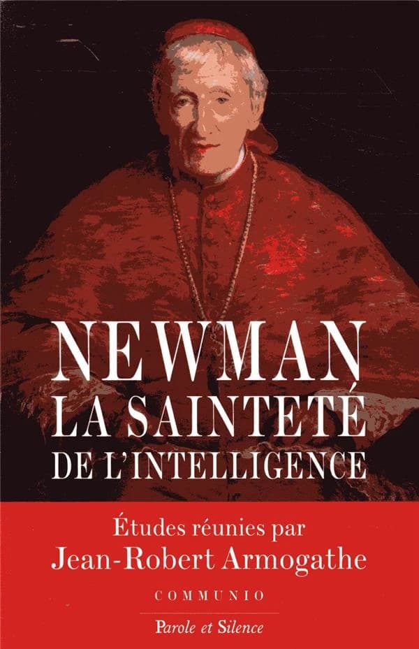 Le cardinal Newman : la sainteté de l'intelligence