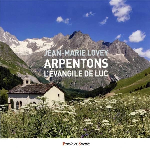 Arpentons l'Évangile de Luc : avec Jean-Marie Lovey, évêque de Sion