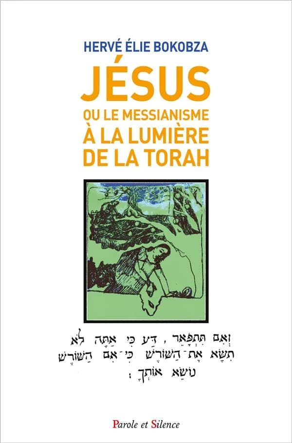 Jésus : ou le messianisme à la lumière de la Torah