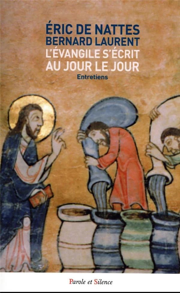 L'Évangile s'écrit au jour le jour : entretiens