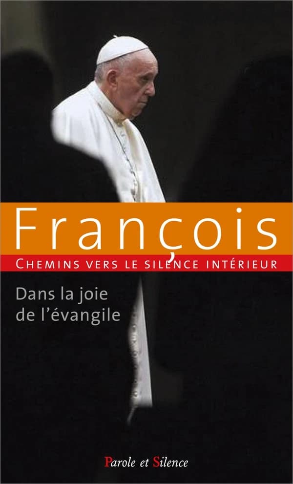 Chemins vers le silence intérieur avec François : dans la joie de l'Évangile
