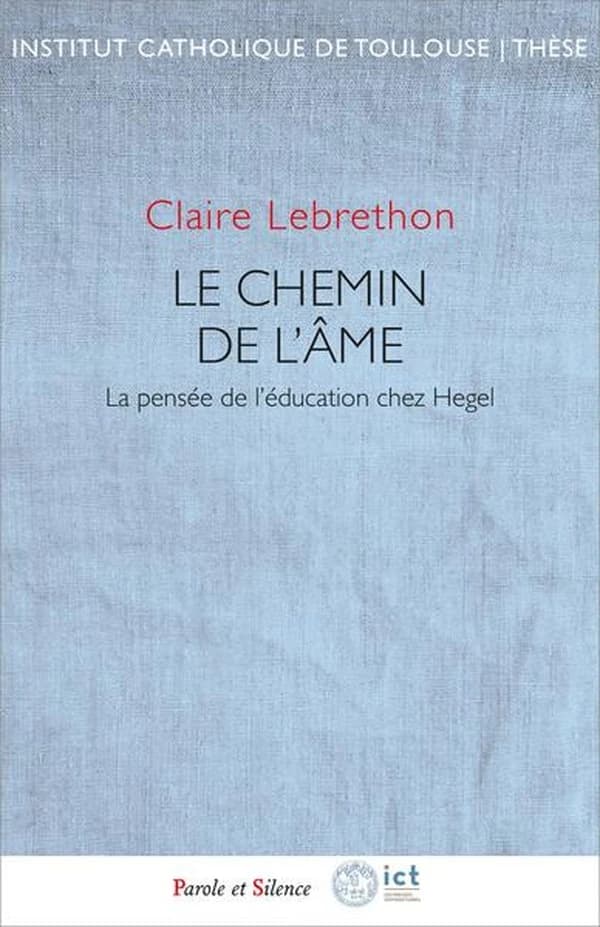 Le chemin de l'âme : la pensée de l'éducation chez Hegel