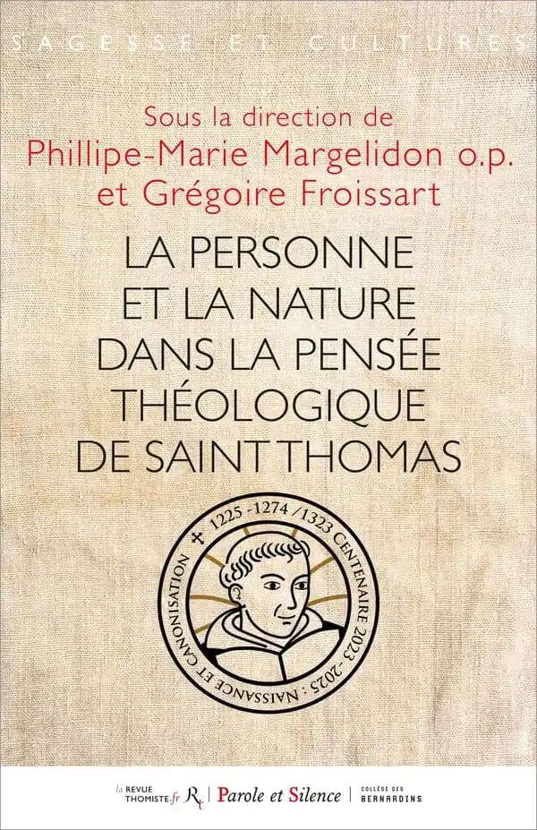 La personne et la nature dans la pensée théologique de saint Thomas d'Aquin : actes de la journée d'études du 16 mars 2024, centenaire saint Thomas d'Aquin, 1274-2024