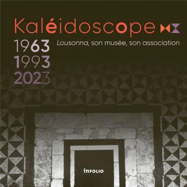 Kaléidoscope : Lousonna, son musée, son association