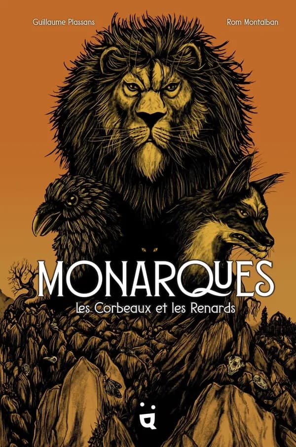 Monarques : les corbeaux & et les renards