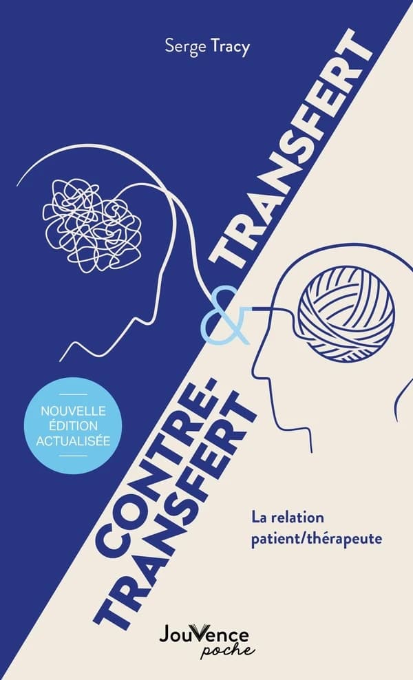 Transfert & contre-transfert : la relation patient-thérapeute (Nouvelle éd. actualisée) Serge Tracy