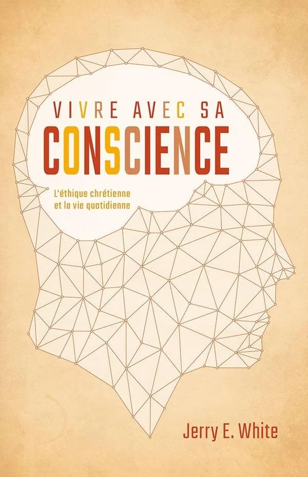 Vivre avec sa conscience ; l'éthique chrétienne et la vie quotidienne