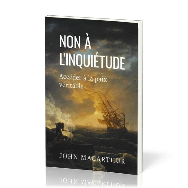 Non à l'inquiétude : Accéder à la paix véritable