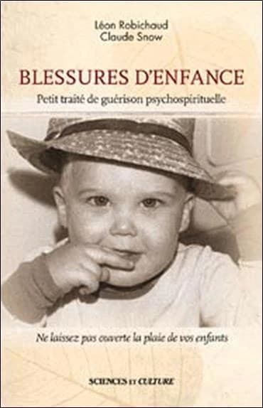 Blessures D'enfance : Petit Traité de Guérison Psychospirituelle