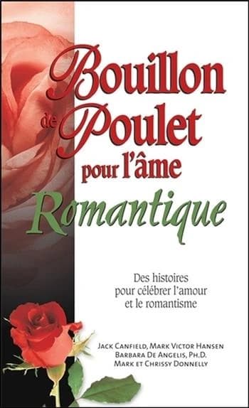 Bouillon de poulet pour l'âme romantique : des histoires pour célébrer l'amour et le romantisme