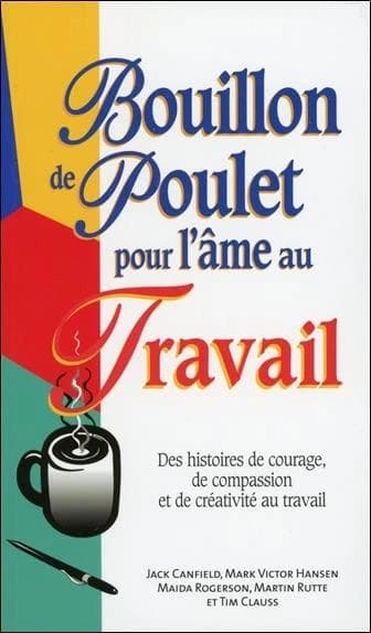 Bouillon de poulet pour âme au travail