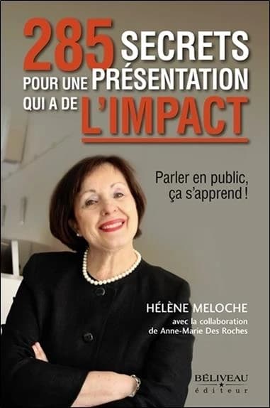 285 secrets pour une présentation qui a de l'impact : parler en public, ça s'apprend !