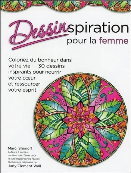 Dessinspiration pour la femme : coloriez du bonheur dans votre vie : [Album à colorier]