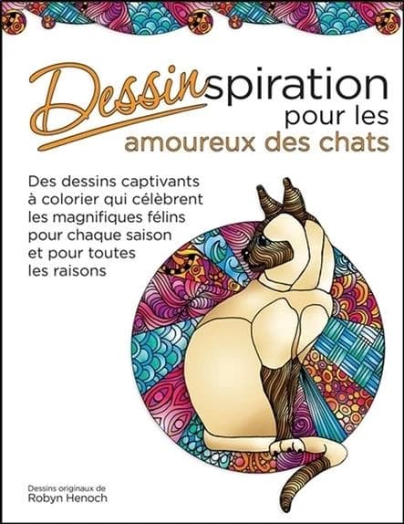 Dessinspiration pour les amoureux des chats : des dessins captivants à colorier qui célèbrent les magnifiques félins pour chaque saison et pour toutes les raisons : [Album à colorier]