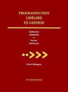 Programmation linéaire en gestion : modélisation, optimisation et solution informatique