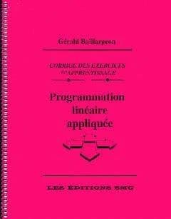 Programmation linéaire appliquée, corrigé des exercices d'apprentissage.