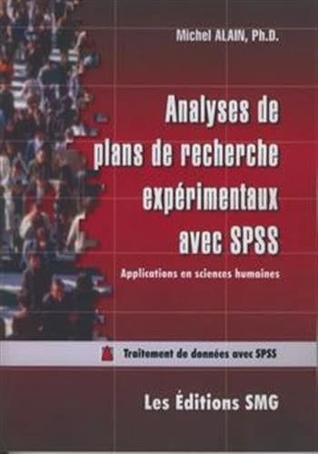 Analyse de plans de recherche expérimentaux avec SPSS. Applications en sciences humaines. Traitement de données avec SPPS (avec CD-ROM)