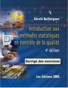 Introduction aux méthodes statistiques en contrôle de la qualité ; corrigés des exercices (4e édition)
