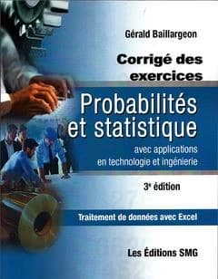 Probabilités et statistique avec applications en technologie et ingénierie ; traitement de données avec Excel (corrigé des exercices) (3e édition)