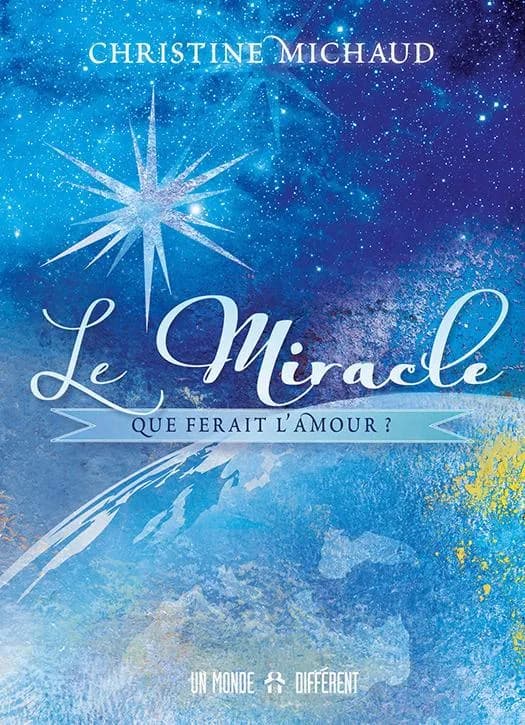 Le miracle : que ferait l'amour ?