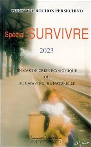 Spécial survivre 2023 : en cas de crise économique ou de catastrophe naturelle