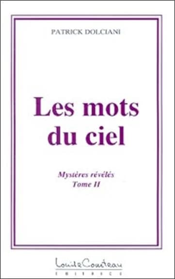 Les mots du ciel : mystères révélés, tome II