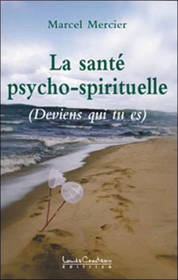 La santé psycho-spirituelle : deviens qui tu es