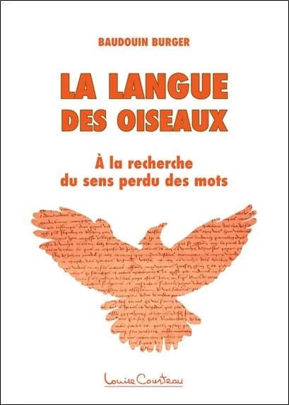 La langue des oiseaux : à la recherche du sens perdu des mots