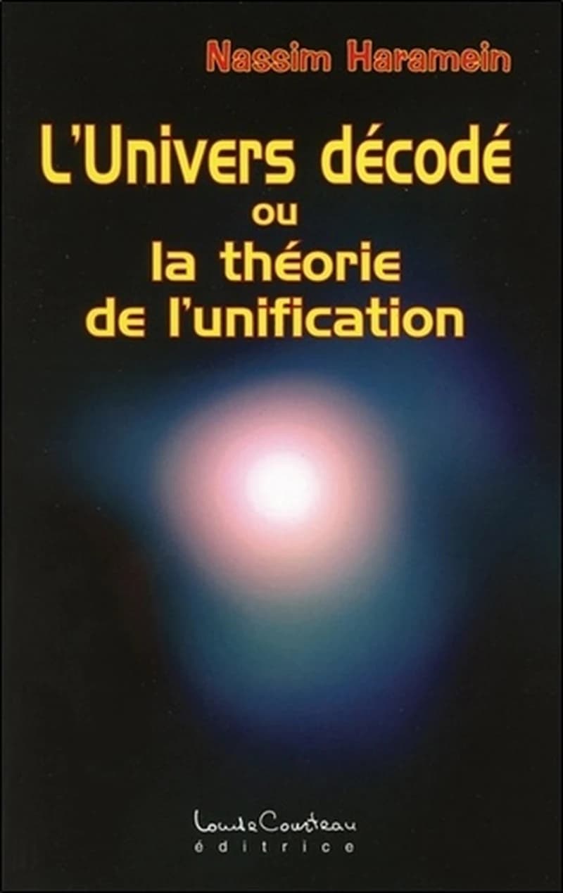 L'Univers décodé ou La théorie de l'unification